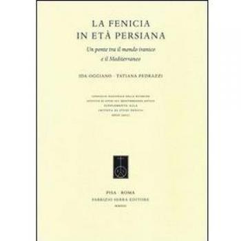 La Fenicia in età persiana. Un ponte tra il mondo iranico e il Mediterraneo