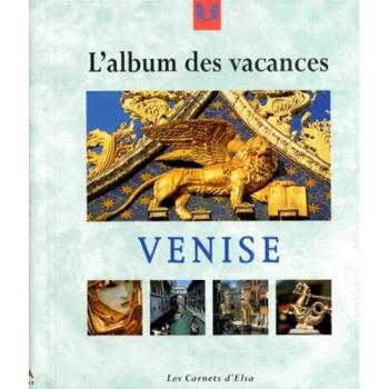 LES CARNETS D'ELSA A VENISE. : L'album des vacances  collectif Elsa