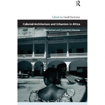 Colonial Architecture and Urbanism in Africa