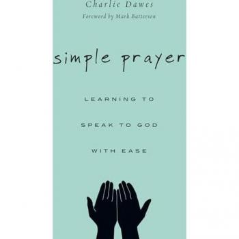Simple Prayer: Learning to Speak to God with Ease