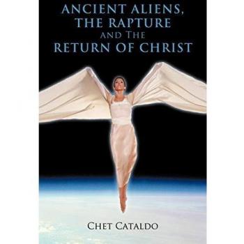 Ancient Aliens, The Rapture and The Return of Christ