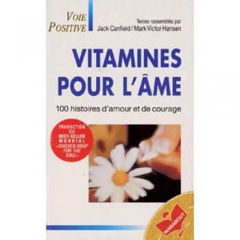 Vitamines pour l'âme : 100 Histoires d'amour et de courage (Psychologie)