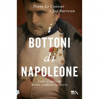 I bottoni di Napoleone. Come 17 molecole hanno cambiato la storia