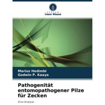 Hedimbi, Marius: Pathogenität entomopathogener Pilze für Zecken