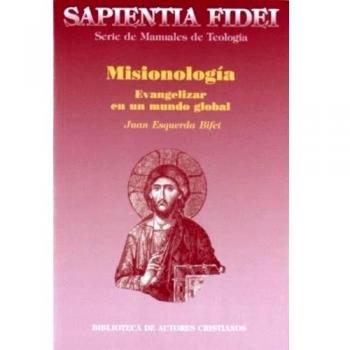 Misionología: Evangelizar en un mundo global (Tapa blanda).