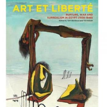 Art et Liberté: Rupture, War and Surrealism in Egypt