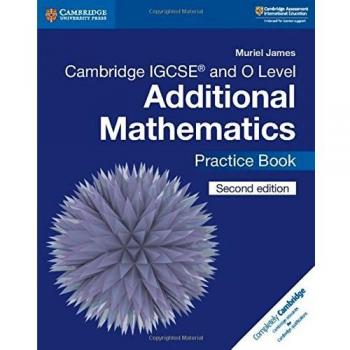 Cambridge IGCSE??? and O Level Additional Mathematics Practice Book