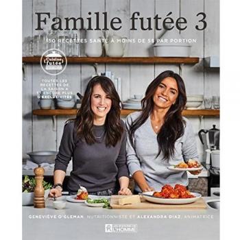 Famille Futee 3. 150 Recettes Sante a Moins de 5 d par Portion