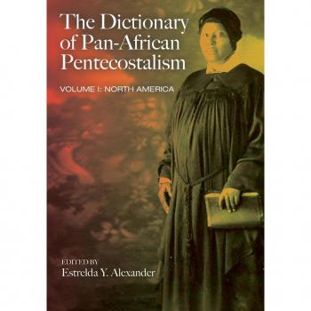 The Dictionary of Pan-African Pentecostalism Volume One