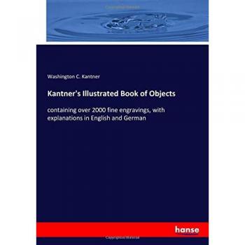 Kantner, Washington C.: Kantner's Illustrated Book of Objects