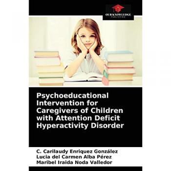Psychoeducational Intervention for Caregivers of Children with Attention Deficit Hyperactivity Disorder