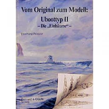 Vom Original zum Modell: Uboottyp II. Die Einbäume