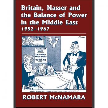 Vitalsource Technologies, Inc. Britain, Nasser And The Balance Of Power In The Middle East, 1952-1977