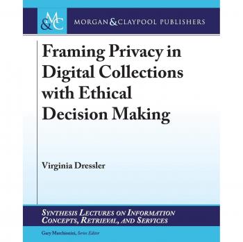 Framing Privacy in Digital Collections with Ethical Decision Making