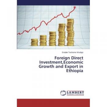 Foreign Direct Investment,Economic Growth and Export in Ethiopia