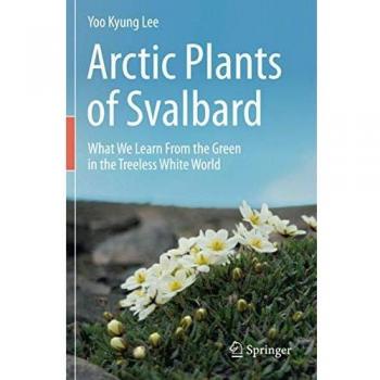 Arctic Plants of Svalbard: What We Learn From the Green in the Treeless White World