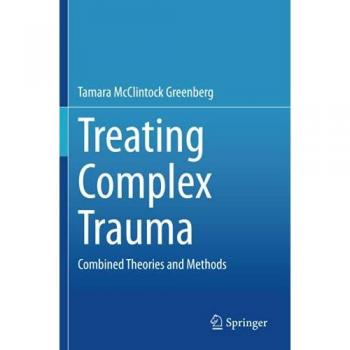 Treating Complex Trauma: Combined Theories and Methods