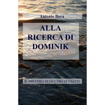 Alla ricerca di Dominik. Il mistero di Occhio di falco