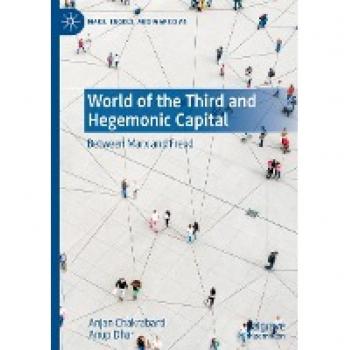 World of the Third and Hegemonic Capital: Between Marx and Freud (Marx, Engels, and Marxisms)