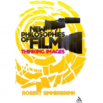 New Philosophies of Film: Thinking Images