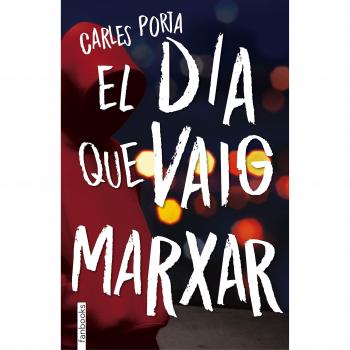 EL DIA QUE VAIG MARXAR