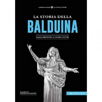 La storia della Balduina. Dalla preistoria ai giorni nostri