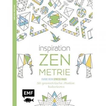 Edition Michael Fischer Inspiration Zen-Metrie (Ausmalbuch Für Erwachsene): 50 Geometrische Motive Kolorieren (Farbe Rein