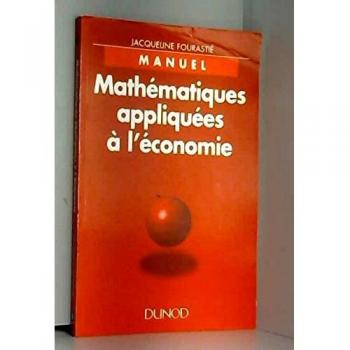 MATHEMATIQUES APPLIQUEES A L'ECONOMIE. Manuel (Eco Sup)