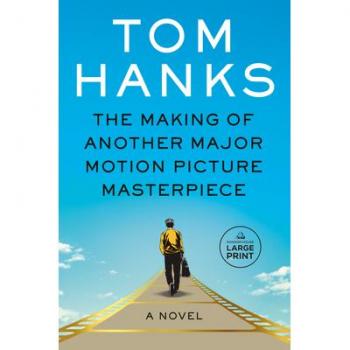 The Making of Another Major Motion Picture Masterpiece, Belletristik von Tom Hanks