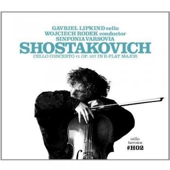 Cello Heroics 2: Shostakovitch Cello Cto 1 Op 107