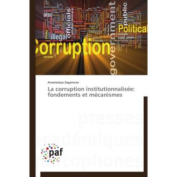 La corruption institutionnalisée: fondements et mécanismes (Omn.Pres.Franc.)