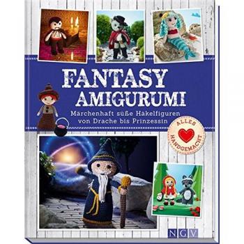 Fantasy-Amigurumi: Märchenhaft süße Häkelfiguren von Drache bis Prinzessin