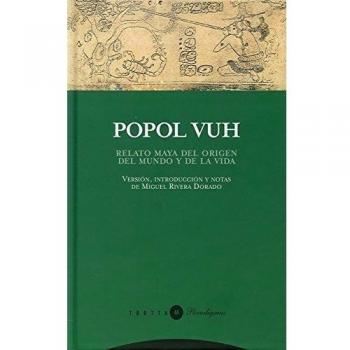 Popol Vuh Relato maya del origen del mundo y de la vida
