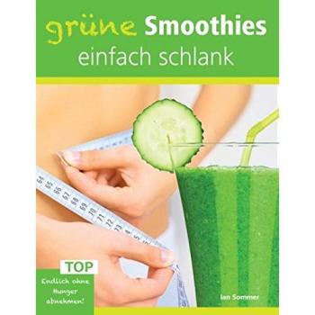 Grüne Smoothies einfach schlank