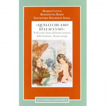 Â«Quelli che amo io li accusoÂ». Il rÃ®b come chiave di lettura unitaria della Scrittura. Alcuni esempi