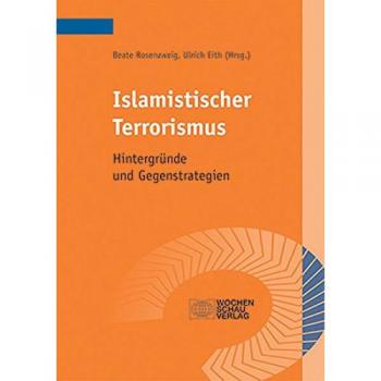 Islamistischer Terrorismus: Hintergründe und Gegenstrategien