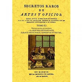 Secretos raros de artes y oficios. Tomo 11.