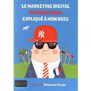 Le Marketing Digital International expliqué à mon boss