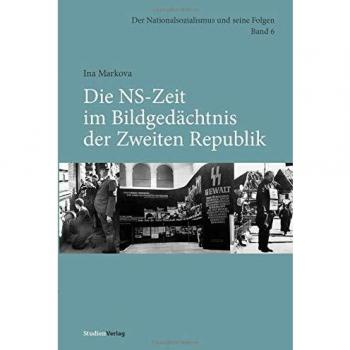 Die NS-Zeit im Bildgedächtnis der Zweiten Republik