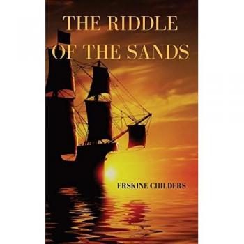 The riddle of the sands: a 1903 novel by Erskine Childers
