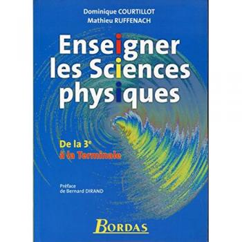 Enseigner les Sciences physiques : De la 3e à la Terminale