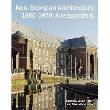 Julian Holder Neo-Georgian Architecture 1880-1970