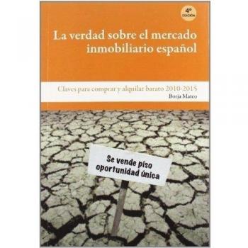 Verdad sobre el Mercado inmobiliario español, la