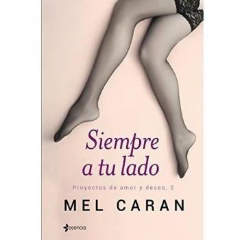 Siempre a tu lado: Proyectos de amor y deseo, 2 (Tapa blanda).