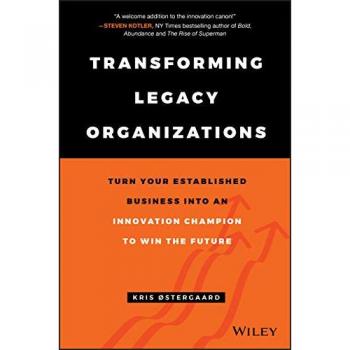 Transforming Legacy Organizations by Kris stergaard