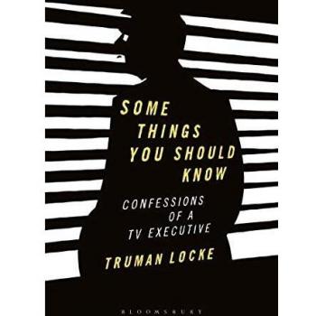 Some Things You Should Know: Confessions of a TV Executive