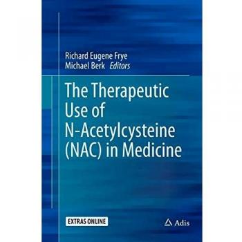 The Therapeutic Use of N-Acetylcysteine