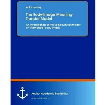 The Body-Image Meaning-Transfer Model: An investigation of the sociocultural impact on individuals body-image