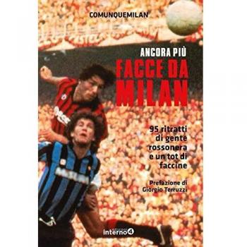 Facce da Milan. 95 ritratti di gente rossonera e un tot di faccine. Nuova ediz.