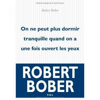 On ne peut plus dormir tranquille quand on a une fois ouvert les yeux